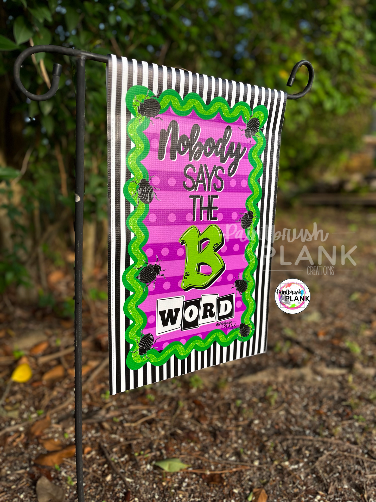 Nobody Says The B Word Garden Flag
