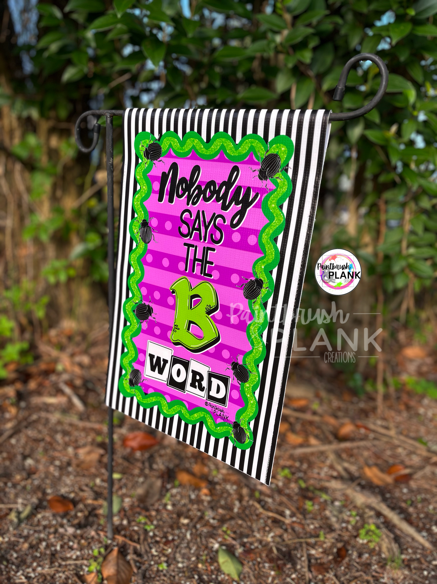 Nobody Says The B Word Garden Flag